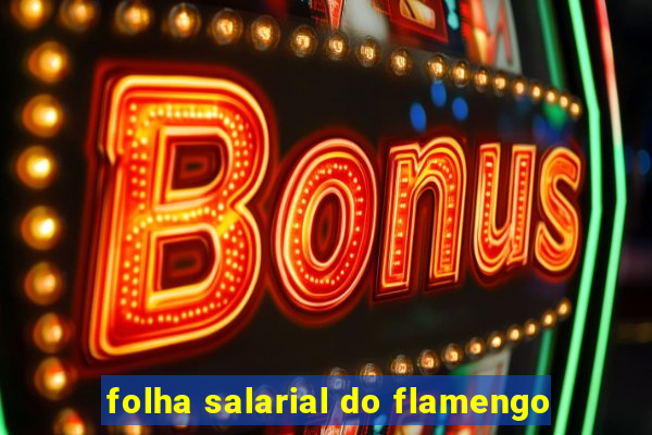 folha salarial do flamengo